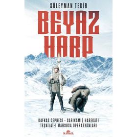 Beyaz Harp: Kafkas Cephesi - Sarıkamış Harekat