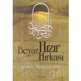 BEYAZ HIZIR HIRKASI - FERIDUN YILMAZ YÜCELER