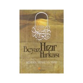 BEYAZ HIZIR HIRKASI - FERIDUN YILMAZ YÜCELER