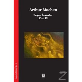 Beyaz İnsanlar - Kızıl El Arthur Machen