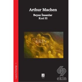 Beyaz İnsanlar - Kızıl El Arthur Machen