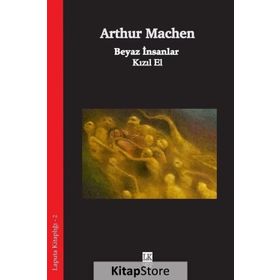 Beyaz İnsanlar - Kızıl El Arthur Machen