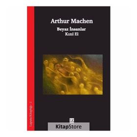 Beyaz İnsanlar - Kızıl El Arthur Machen