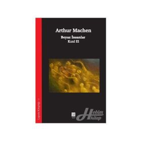 Beyaz İnsanlar - Kızıl El Arthur Machen