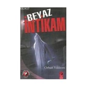 BEYAZ İNTİKAM - ORHAN YILDIRIM