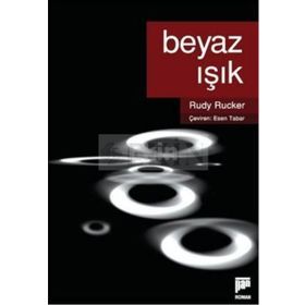 BEYAZ IŞIK - RUDY RUCKER