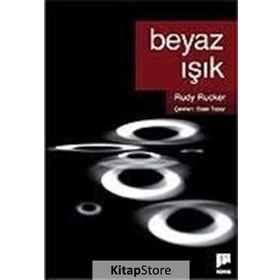 BEYAZ IŞIK - RUDY RUCKER