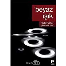 BEYAZ IŞIK - RUDY RUCKER