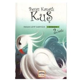 Beyaz Kanatlı Kuş - Hasan Latif Sarıyüce