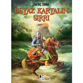 Beyaz Kartalın Sırrı - Meriç Turan