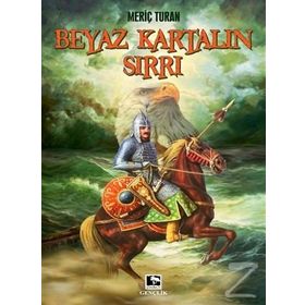 Beyaz Kartalın Sırrı - Meriç Turan