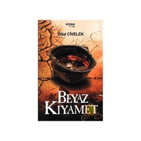BEYAZ KIYAMET - BILAL CIVELEK