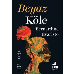 Beyaz Köle - Bernardine Evaristo