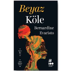 Beyaz Köle - Bernardine Evaristo