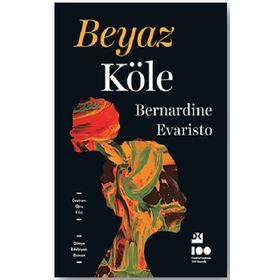 Beyaz Köle - Bernardine Evaristo
