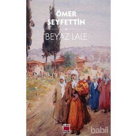 Beyaz Lale - Ömer Seyfeddin