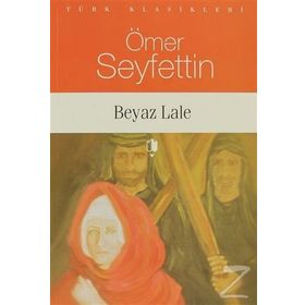 BEYAZ LALE - ÖMER SEYFETTIN