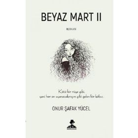 Beyaz Mart II - Onur Şafak Yücel
