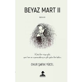 Beyaz Mart II - Onur Şafak Yücel