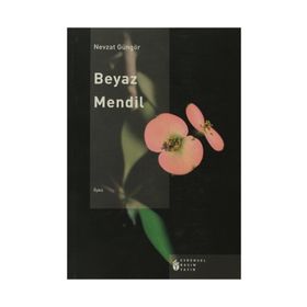 BEYAZ MENDIL - NEVZAT GÜNGÖR