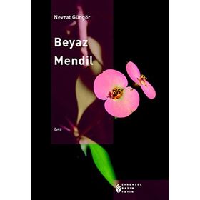 BEYAZ MENDIL - NEVZAT GÜNGÖR