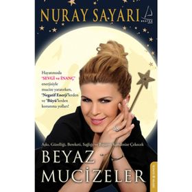 BEYAZ MUCIZELER - NURAY SAYARI
