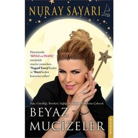 BEYAZ MUCIZELER - NURAY SAYARI