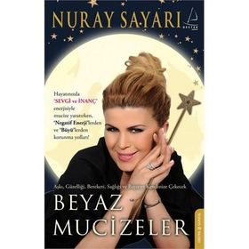 BEYAZ MUCIZELER - NURAY SAYARI