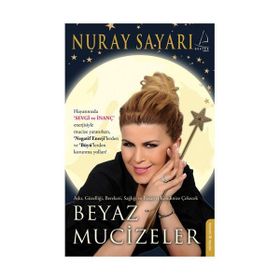 BEYAZ MUCIZELER - NURAY SAYARI