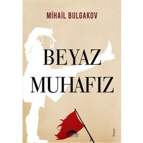Beyaz Muhafız - Mihail Afanesyevic Bulgakov