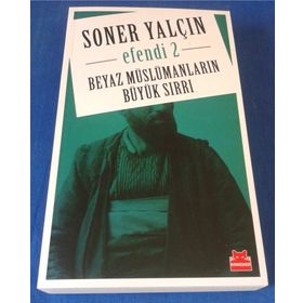 Beyaz Müslümanların Büyük Sırrı - Soner Yalçın