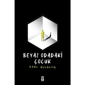 Beyaz Odadaki Çocuk - Karl Olsberg - Genç Timaş