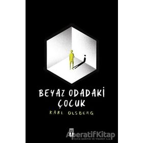 Beyaz Odadaki Çocuk - Karl Olsberg - Genç Timaş