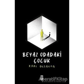 Beyaz Odadaki Çocuk - Karl Olsberg - Genç Timaş