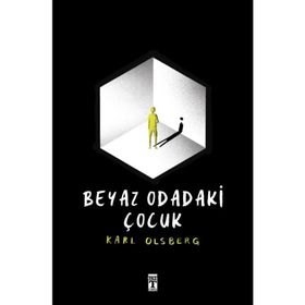 Beyaz Odadaki Çocuk - Karl Olsberg - Genç Timaş