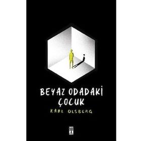 Beyaz Odadaki Çocuk - Karl Olsberg - Genç Timaş