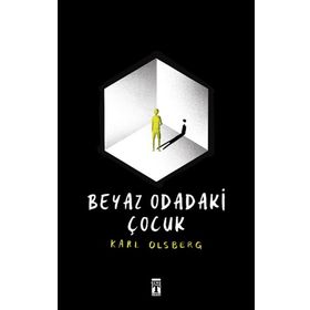 Beyaz Odadaki Çocuk - Karl Olsberg - Timaş Yayınları