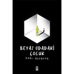 Beyaz Odadaki Çocuk - Karl Olsberg - Timaş Yayınları