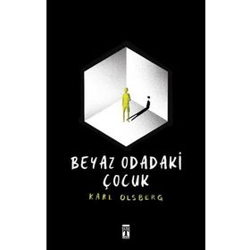 Beyaz Odadaki Çocuk - Karl Olsberg - Timaş Yayınları