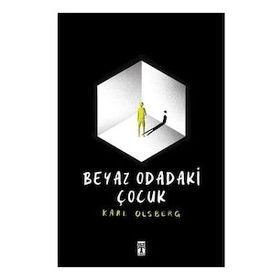 Beyaz Odadaki Çocuk - Karl Olsberg - Timaş Yayınları