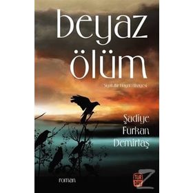Beyaz Ölüm - Şadiye Furkan Demirtaş