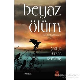 Beyaz Ölüm - Şadiye Furkan Demirtaş