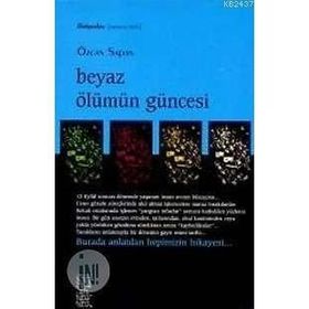 BEYAZ ÖLÜMÜN GÜNCESİ - ÖZCAN SAPAN