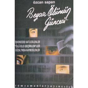 BEYAZ ÖLÜMÜN GÜNCESİ - ÖZCAN SAPAN