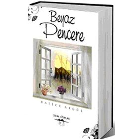 Beyaz Pencere - Hatice Akgül