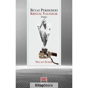 Beyaz Perdedeki Kristal Yalnızlık - Necati Sümer