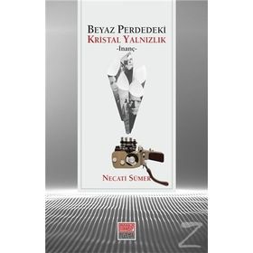 Beyaz Perdedeki Kristal Yalnızlık - Necati Sümer