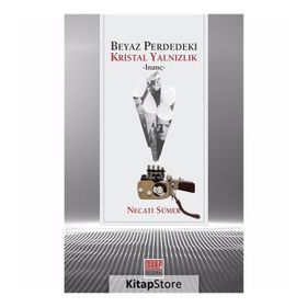Beyaz Perdedeki Kristal Yalnızlık - Necati Sümer