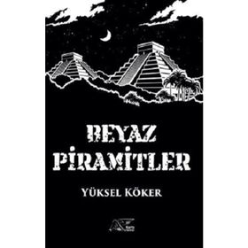 Beyaz Piramitler - Yüksel Köker
