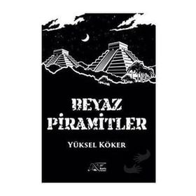 Beyaz Piramitler - Yüksel Köker
